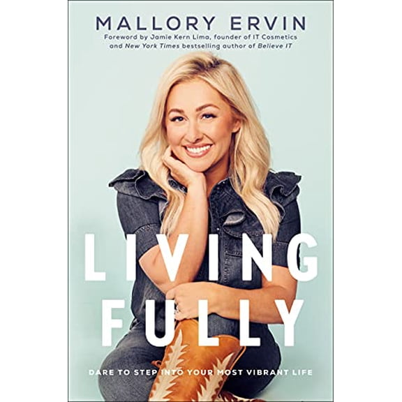 Pre-Owned Living Fully: Dare to Step Into Your Most Vibrant Life (Hardcover) 0593238338 9780593238332