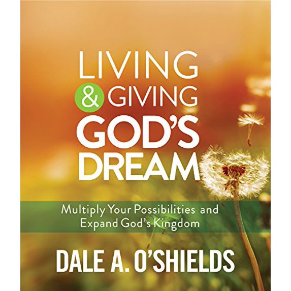 Pre-Owned Living & Giving God's Dream (Paperback) 0989889181 9780989889186