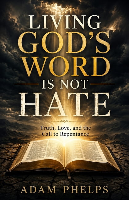 Living God's Word Is Not Hate: Truth, Love, and the Call to Repent, (Paperback)