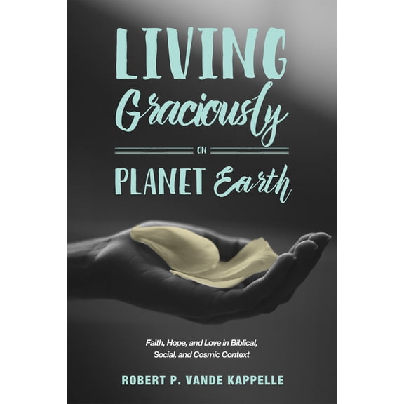 Living Graciously on Planet Earth (Hardcover)