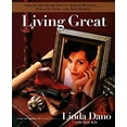 thumbnail image 1 of Pre-Owned Living Great : Style Expert and Television Star Linda Dano Shows You How to Bring Style Home with Her Easy, Affordable Decorating Ideas and Techniques 9780399524844, 1 of 1