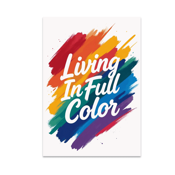 Living In Full Color Abstract Rainbow Art - Home Decor Enthusiast - 13x19 Poster Print