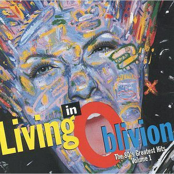 Living In Oblivion : The 80's Greatest Hits, Vol.