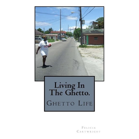 Living In The Hood.: Ghetto Life (Paperback)