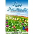 thumbnail image 1 of Living Intentionally: A Six-step Transformation (Paperback), 1 of 1