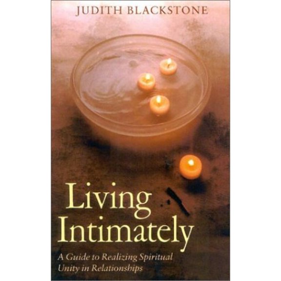 Pre-Owned Living Intimately: A Guide to Realizing Spiritual Unity in Relationships (Paperback) 1842930338 9781842930335
