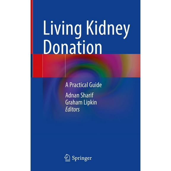 Living Kidney Donation: A Practical Guide, (Hardcover)