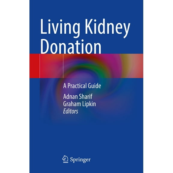Living Kidney Donation: A Practical Guide, (Paperback)
