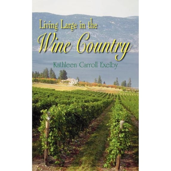 Living Large in the Wine Country