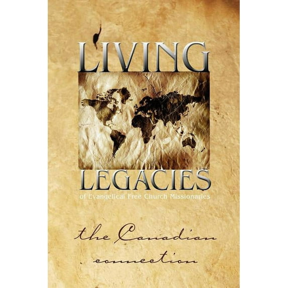 Living Legacies of Evangelical Free Church Missionaries: The Canadian Connection