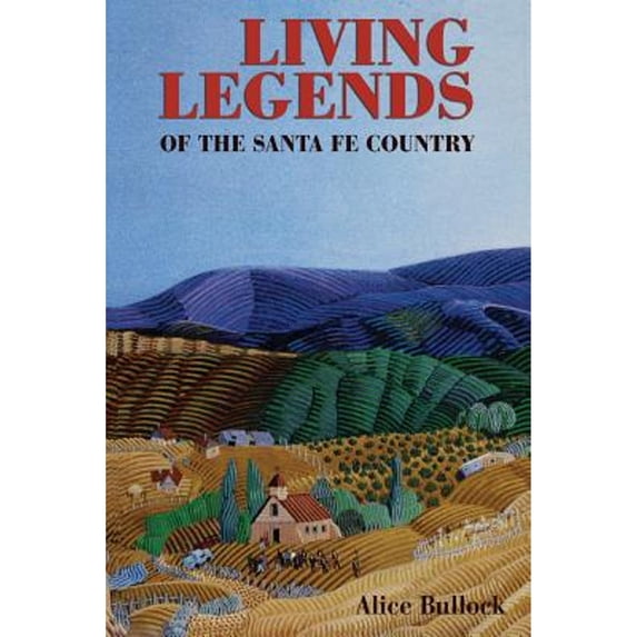 Pre-Owned Living Legends of the Santa Fe Country (Paperback) 0913270067 9780913270066