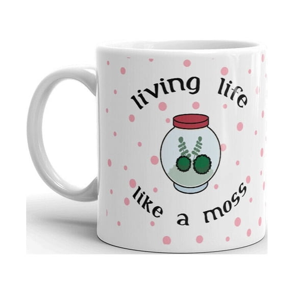 Living Life Like A Moss Unique Novelty Coffee Tea Ceramic Cup Office Work Mug 11 Oz