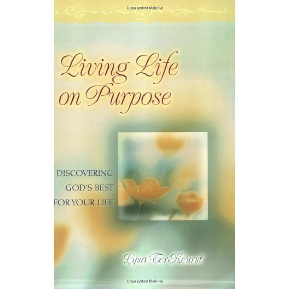 Pre-Owned Living Life on Purpose: Discovering God's Best for Your Life (Paperback) 0802441955 9780802441959