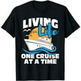 thumbnail image 1 of Living Life One Cruise At A Time - Cruising Lover Cruiser T-Shirt, 1 of 5