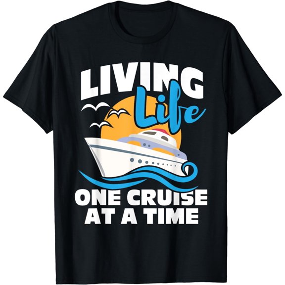 Living Life One Cruise At A Time - Cruising Lover Cruiser Funny Creative Graphic T-Shirt