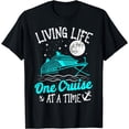 thumbnail image 1 of Living Life One Cruise At A Time Funny Cruise Ship T-Shirt, 1 of 4
