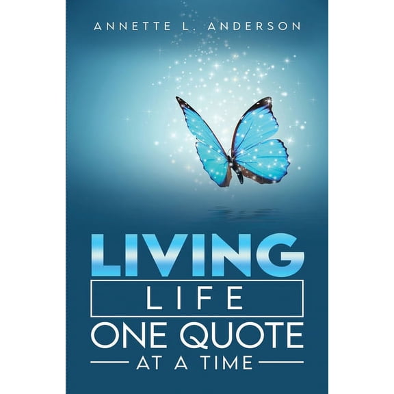 Living Life One Quote At A Time (Paperback)