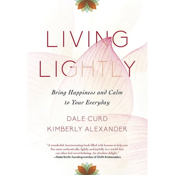 Living Lightly: Bring Happiness and Calm to Your Everyday, (Hardcover)