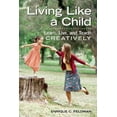 thumbnail image 1 of Living Like a Child: Learn, Live, and Teach Creatively (Paperback), 1 of 1
