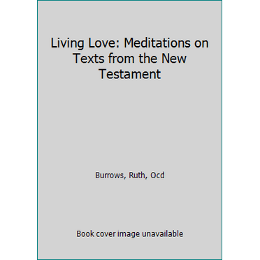 Pre-Owned Living Love: Meditations on Texts from the New Testament (Paperback) 0871932431 9780871932433