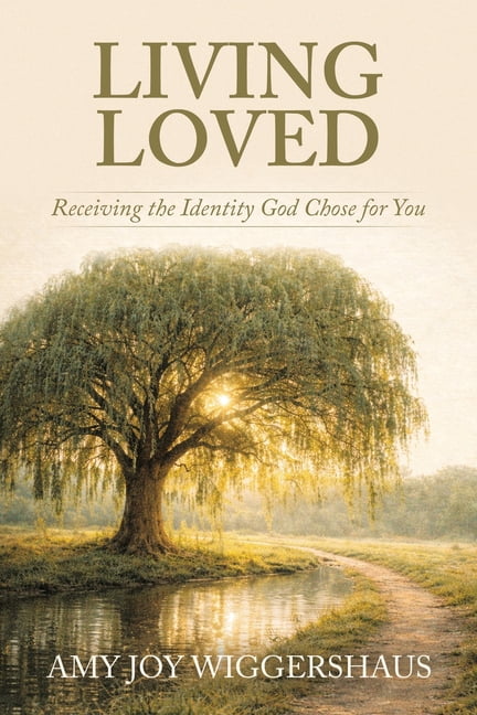 Living Loved: Receiving the Identity God Chose for You, (Paperback)
