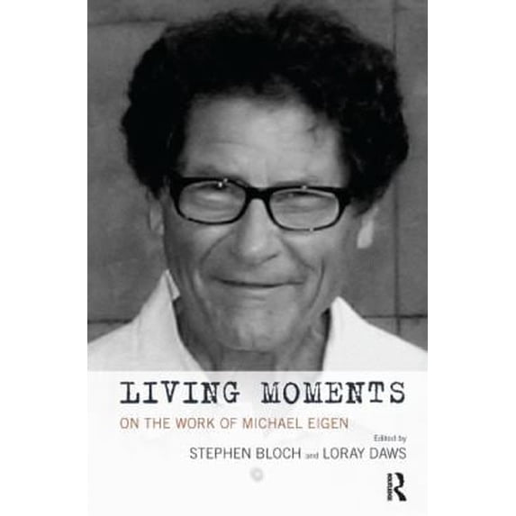 Pre-Owned Living Moments: On the Work of Michael Eigen (Paperback) 1780491840 9781780491844