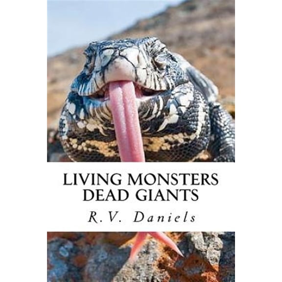 Pre-Owned Living Monsters Dead Giants : Myths, Monsters and Ancient Giants