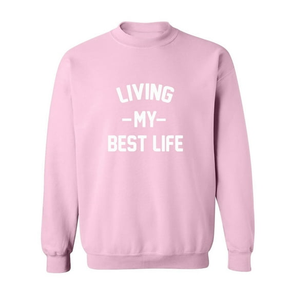 Living My Best Life Crewneck Sweatshirt