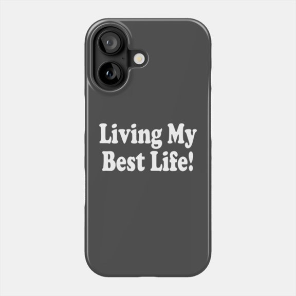 Living My Best Life Joke Phone Case for iPhone 11 12 13 14 15 16 17 Hard Cover
