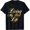 thumbnail image 1 of Living My Best Life T-Shirt Gold Type Gift Shirt, 1 of 3