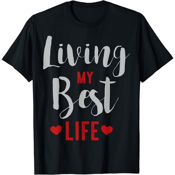 Living My Best Life T-Shirt