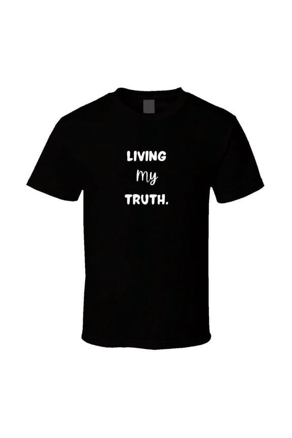Living My Truth Statement T-Shirt - Unisex