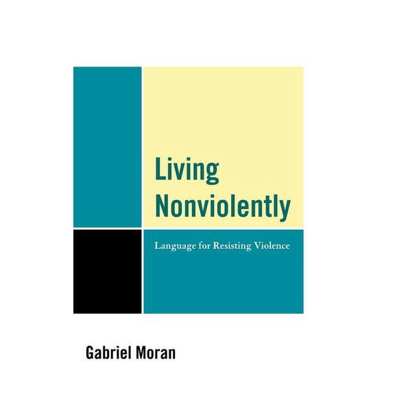Living Nonviolently: Language for Resisting Violence, (Hardcover)