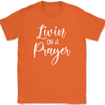 thumbnail image 1 of Living On A Prayer T-Shirt Christian Prayer Praise Jesus Christ God Tee - Orange, L, 1 of 1