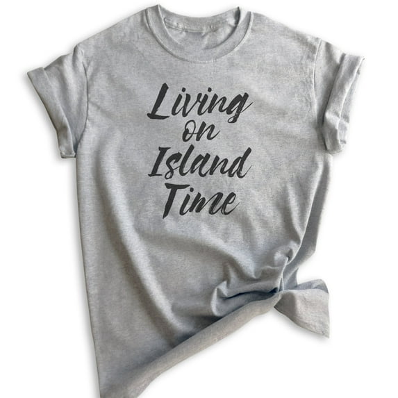 Living On Island Time T-Shirt, Unisex Women's Men's Shirt, Beach Shirt, Vacation Shirt, Vacay Shirt, Heather Gray, Medium