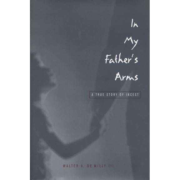 Living Out: Gay and Lesbian Autobiog In My Father's Arms: A Son's Story of Sexual Abuse, (Paperback)