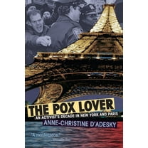 Living Out: Gay and Lesbian Autobiog The Pox Lover: An Activist's Decade in New York and Paris, (Hardcover)