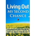 thumbnail image 1 of Living Out My Second Chance: Triumphing Over Cancer Day By Day, (Paperback), 1 of 1
