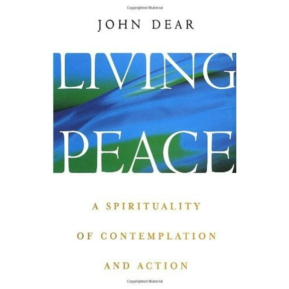 Pre-Owned Living Peace : A Spirituality of Contemplation and Action (Hardcover) 9780385498272
