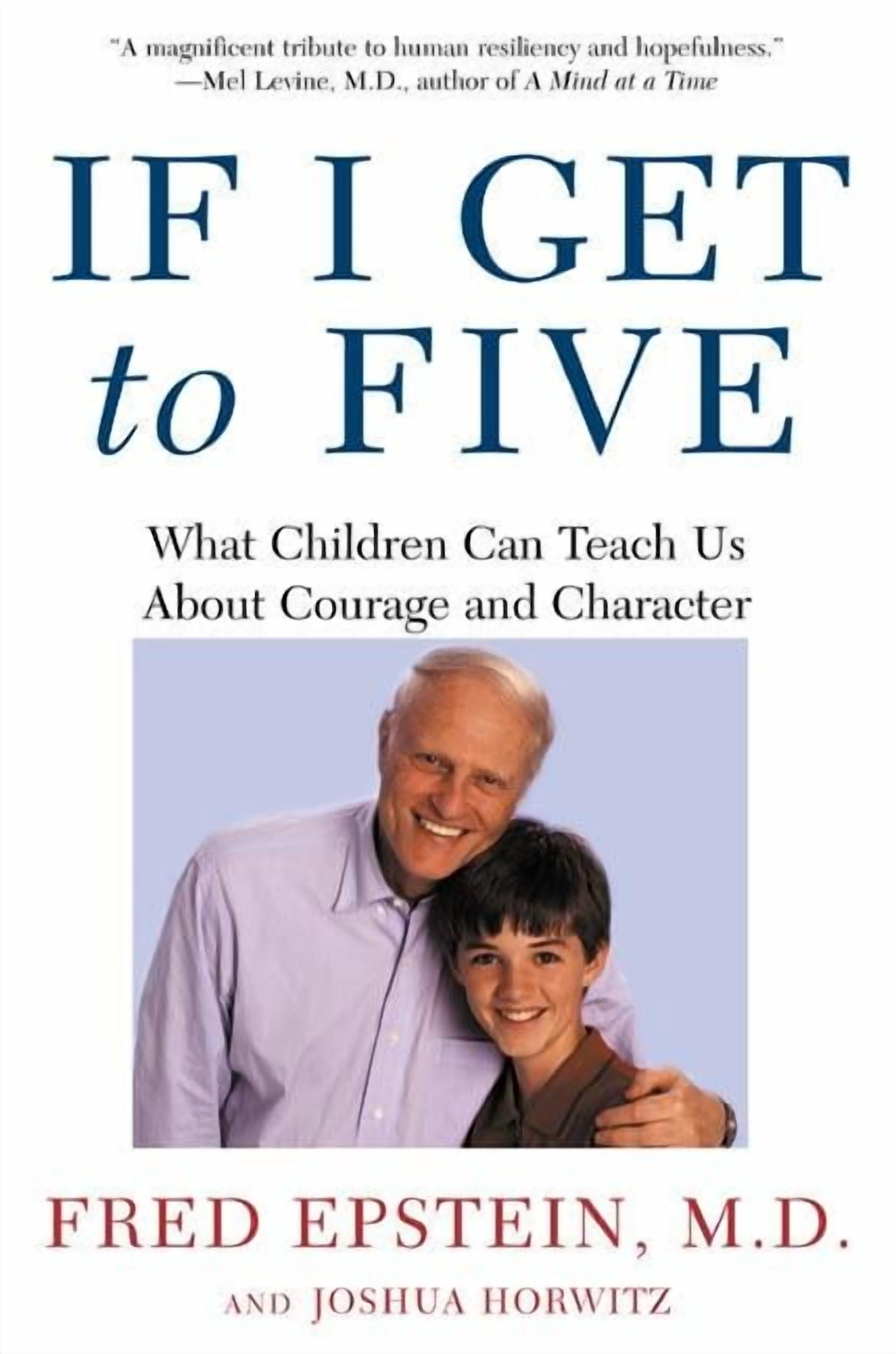 If I Get to Five : What Children Can Teach Us About Courage and ...