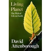 Living Planet The Web of Life on Earth Hardcover