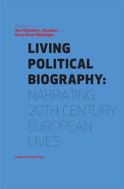 Living Political Biography: Narrating 20th Century European Lives, (Paperback)