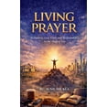 thumbnail image 1 of Living Prayer: Rethinking God, Faith, and Responsibility in the Modern Era, (Paperback), 1 of 1