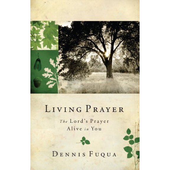 Pre-Owned Living Prayer: The Lord's Prayer Alive in You (Paperback) 1935265997 9781935265993
