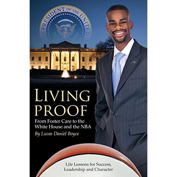 Pre-Owned Living Proof: From Foster Care to the White House and the NBA (Paperback) 1599322579 9781599322575