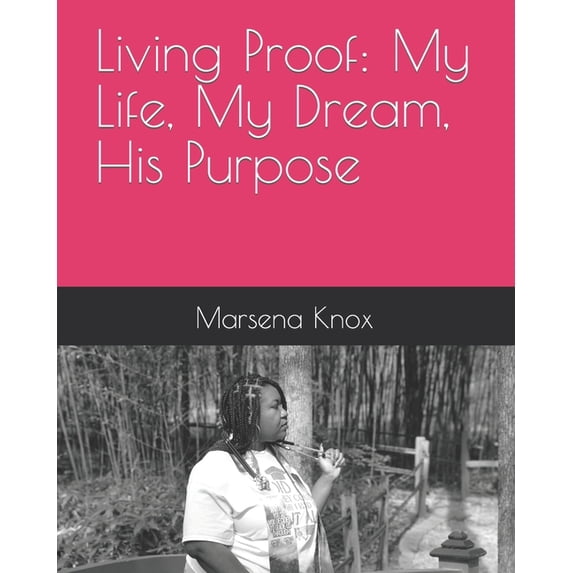 Living Proof: My Life, My Dream, His Purpose, (Paperback)