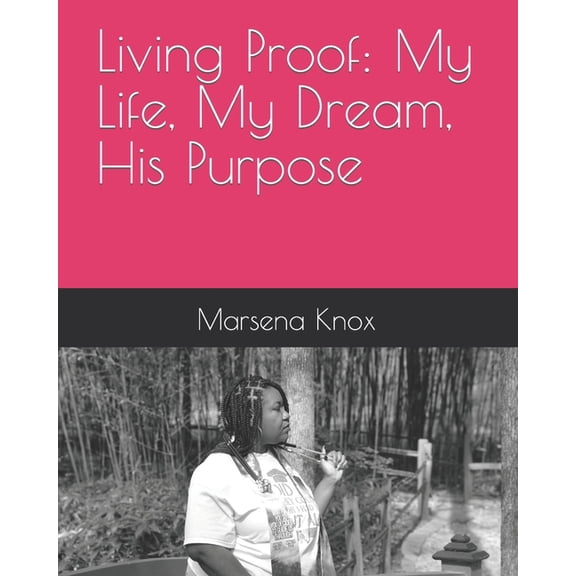 Living Proof: My Life, My Dream, His Purpose, (Paperback)