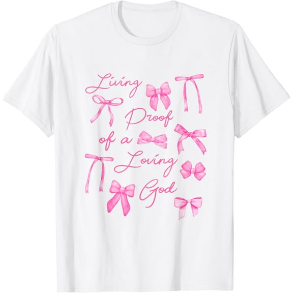 Living Proof Of A Loving God Coquette Bow Christian Bible T-Shirt