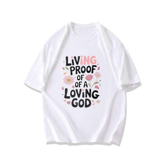 Living Proof Of A Loving God T Shirt Black Floral And Text Design For Everyday Wear