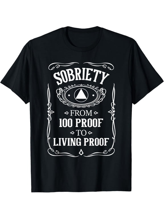 Living Proof - Sobriety Anniversary Sober AA NA Recovery T-ShirtMen and women, Black T-shirt, size: Extra large S-4XL